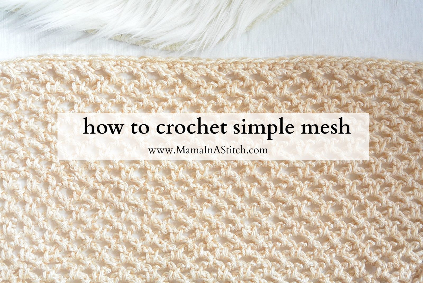 How To Crochet An Easy Mesh Stitch – Mama In A Stitch
