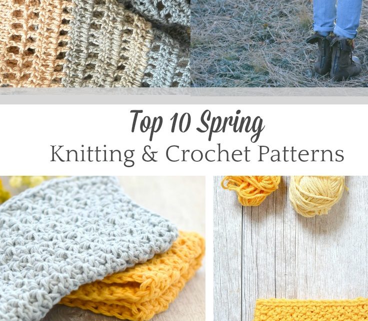 Top 10 Spring Knitting & Crochet Patterns Mama In A Stitch